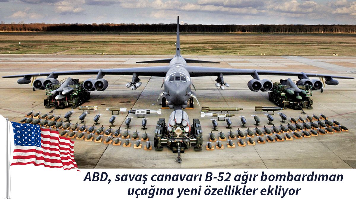 ABD, savaş canavarı B-52 ağır bombardıman uçağına yeni özellikler ekliyor