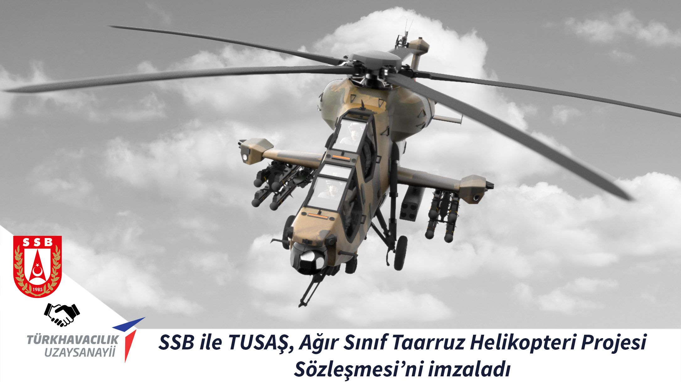 SSB ile TUSAŞ, Ağır Sınıf Taarruz Helikopteri Projesi Sözleşmesi’ni imzaladı