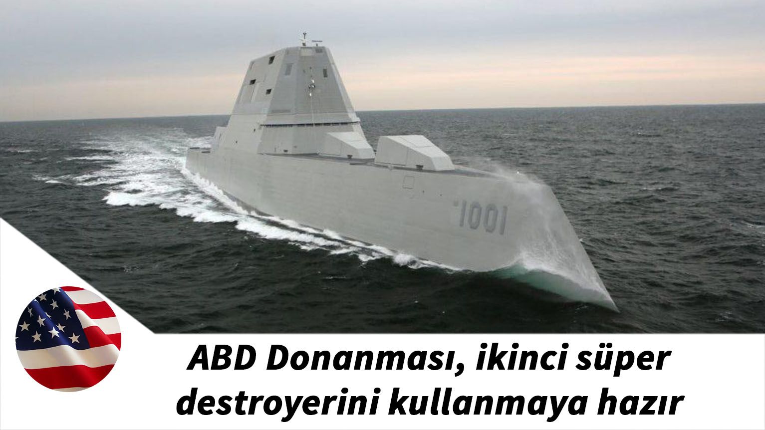 ABD Donanması, ikinci süper destroyerini kullanmaya hazır