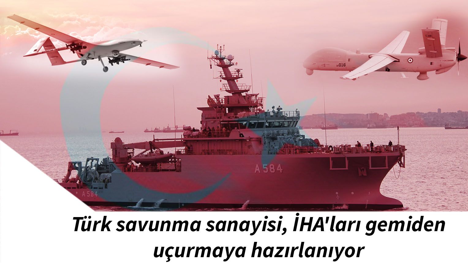 Türk sanayisi, İHA'ları gemiden uçurmaya hazırlanıyor